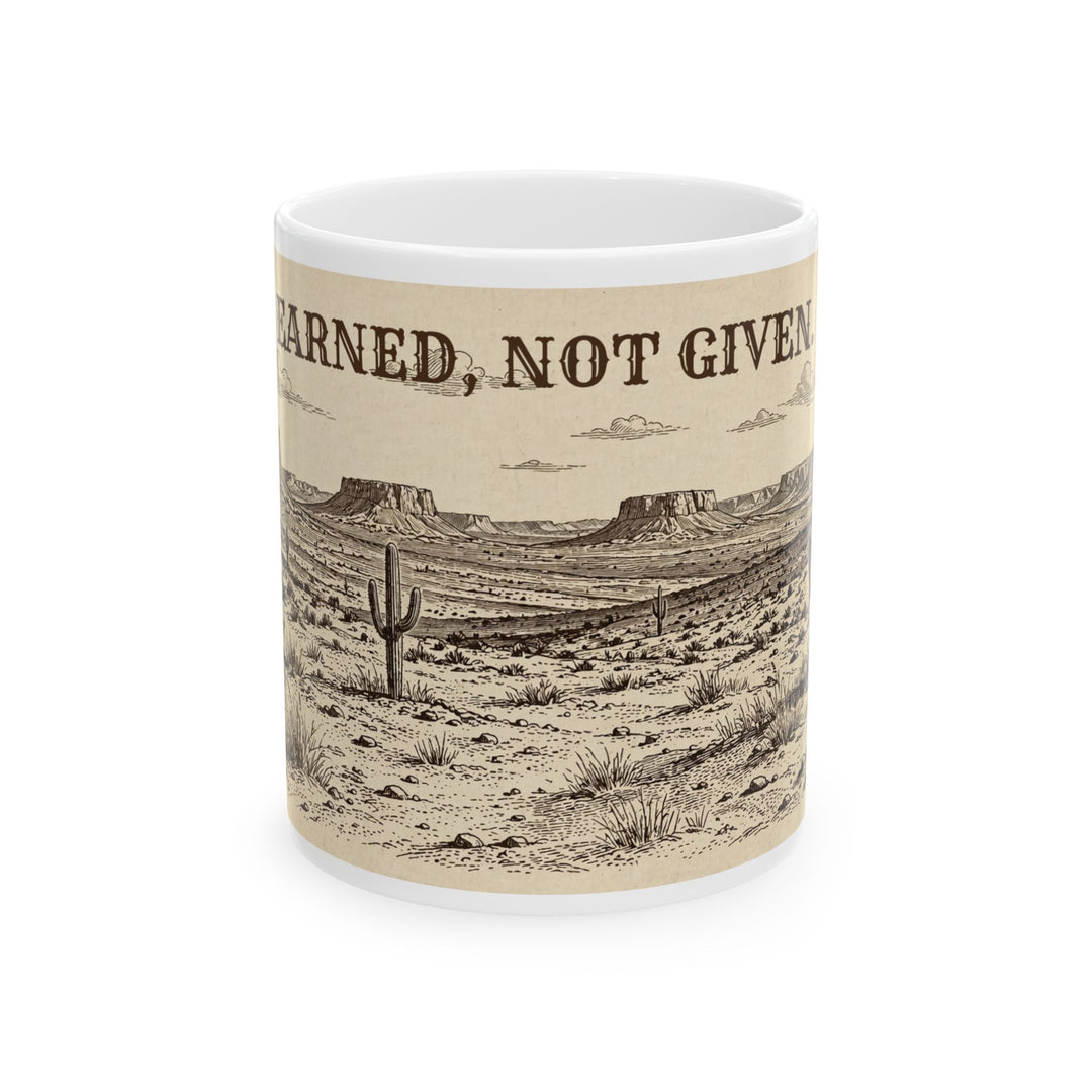 “Earned, Not Given” Desert Landscape Ceramic Mug