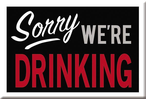 Magnet: Sorry We're Drinking