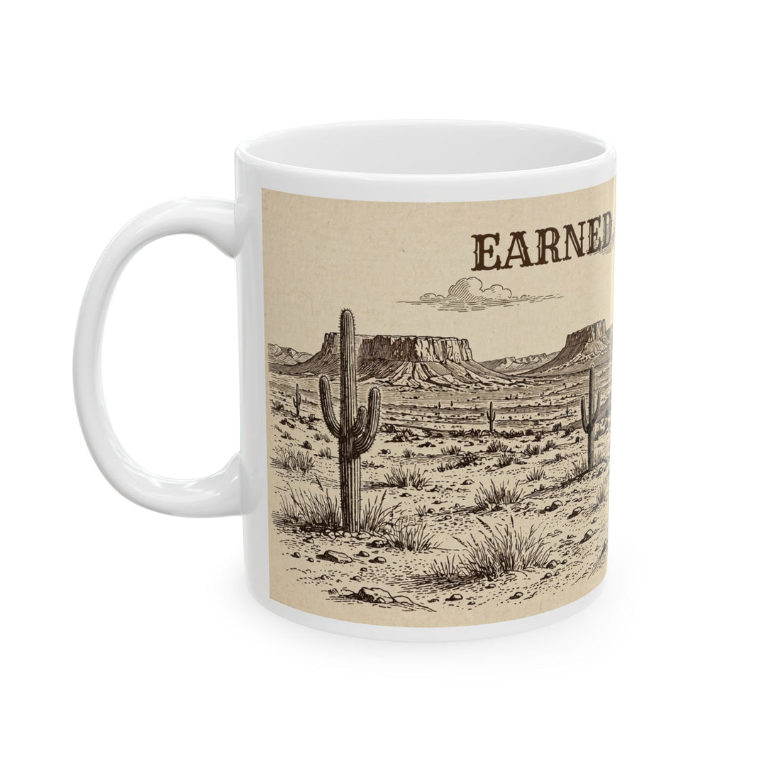 “Earned, Not Given” Desert Landscape Ceramic Mug