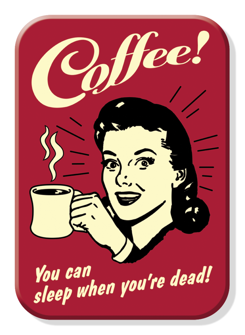 Magnet: Coffee - Sleep Metal wrapped with printed media