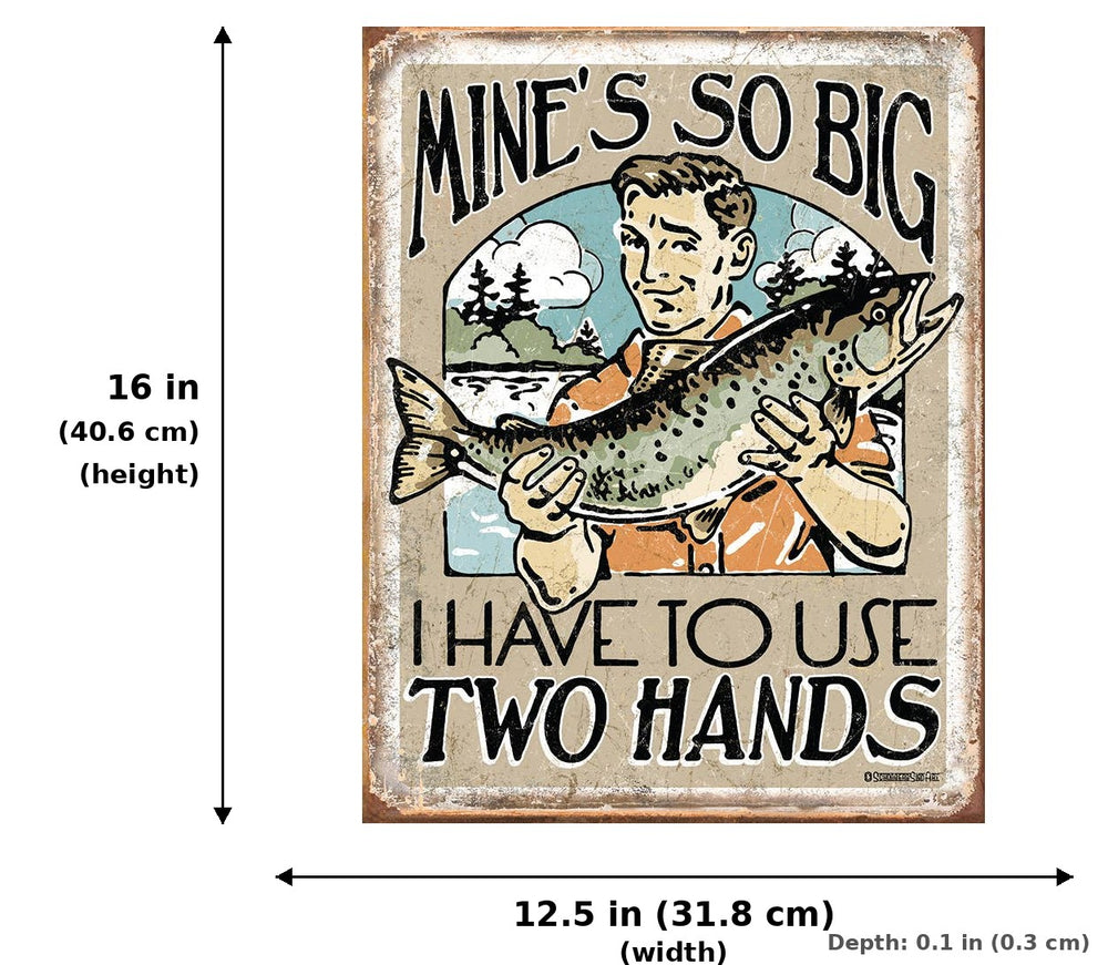 Mine's So Big Tin Sign - Measurements