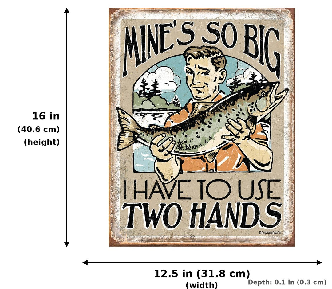 Mine's So Big Tin Sign - Measurements