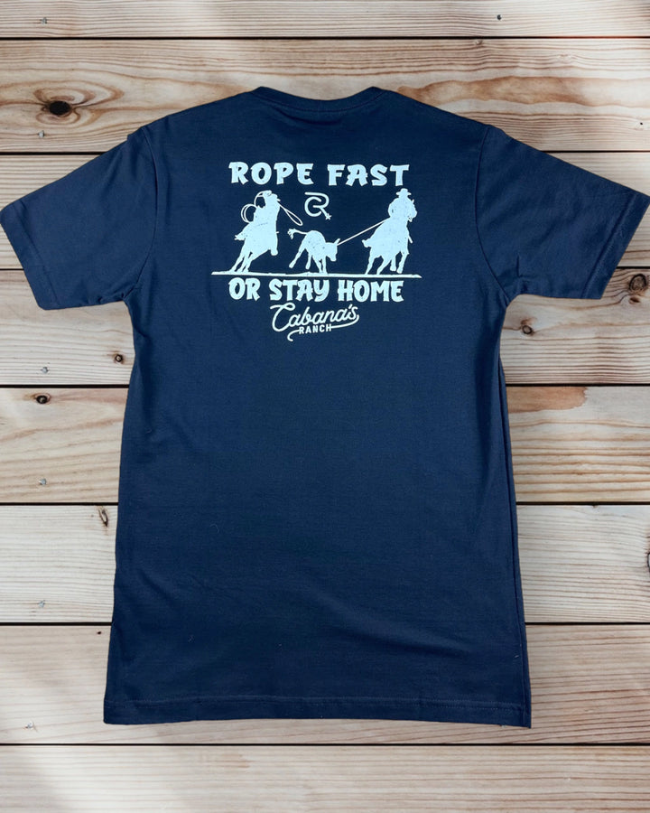 T-shirt Cabana's Ranch - “Rope Fast or Stay Home”