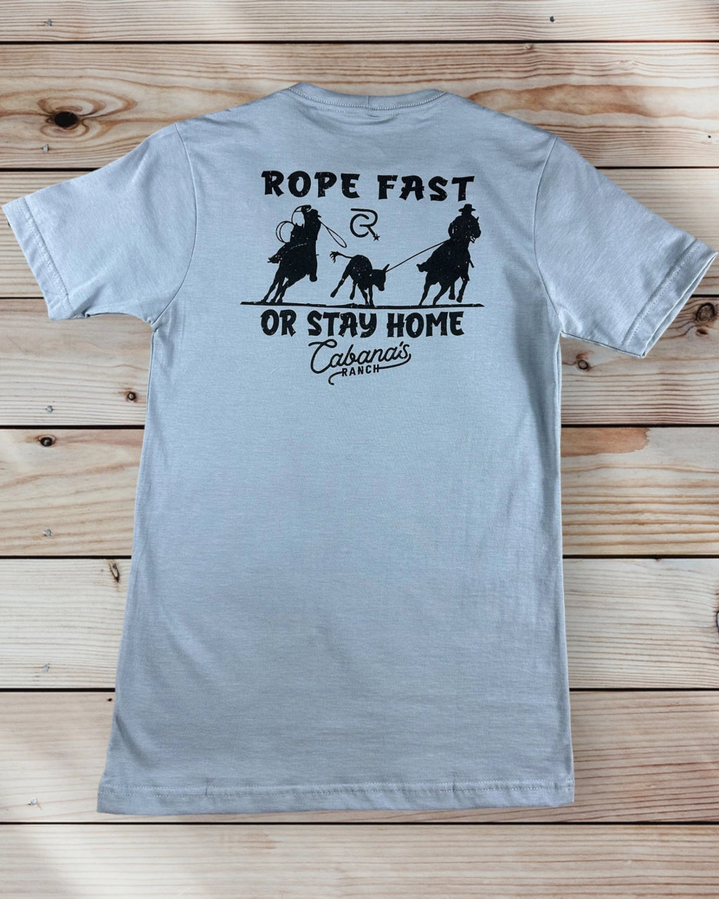 T-shirt Cabana's Ranch - “Rope Fast or Stay Home”